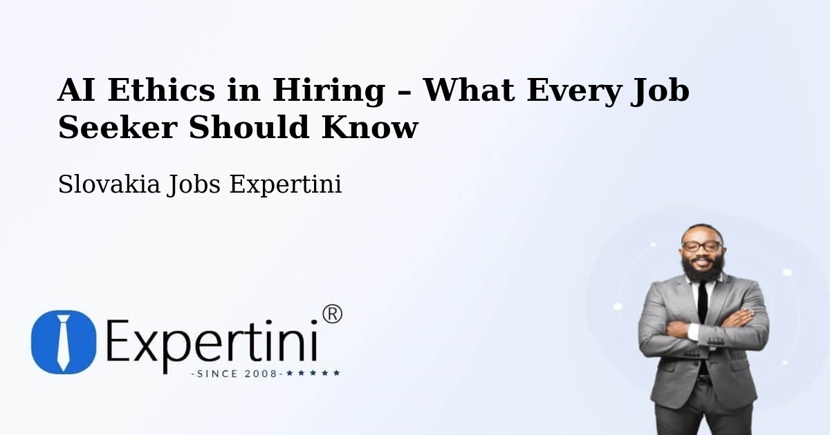 AI Ethics in Recruitment & Hiring – Stará Turá - Stará Turá, Slovakia Jobs Expertini