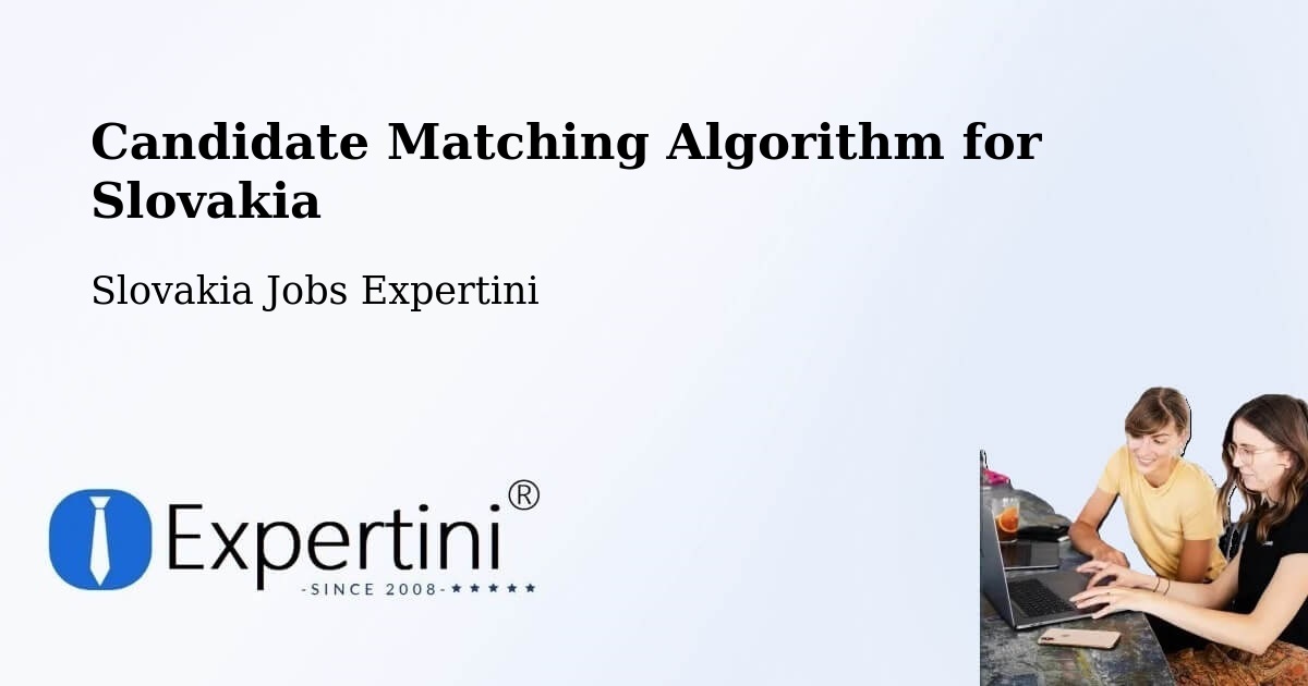 Candidate Matching Algorithm Overview – Stará Turá - Slovakia Jobs Expertini